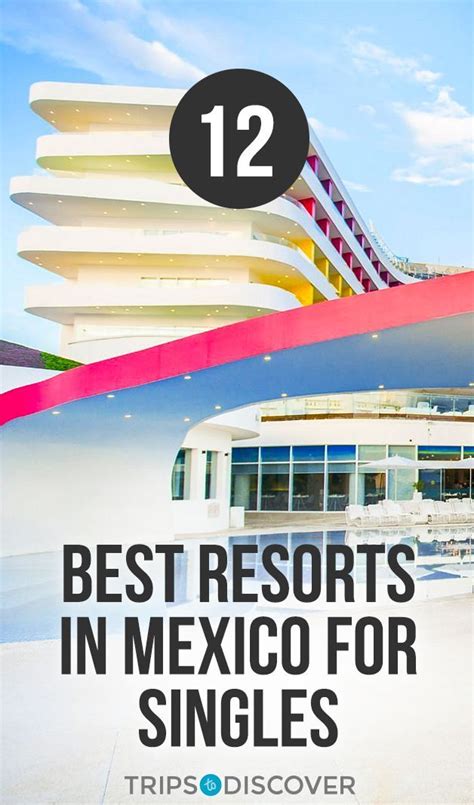 12 Best Resorts in Mexico for Singles